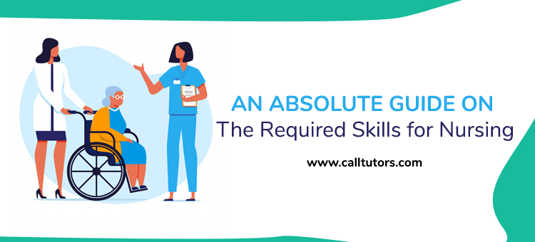 An Absolute Guide On The Required Skills For Nursing