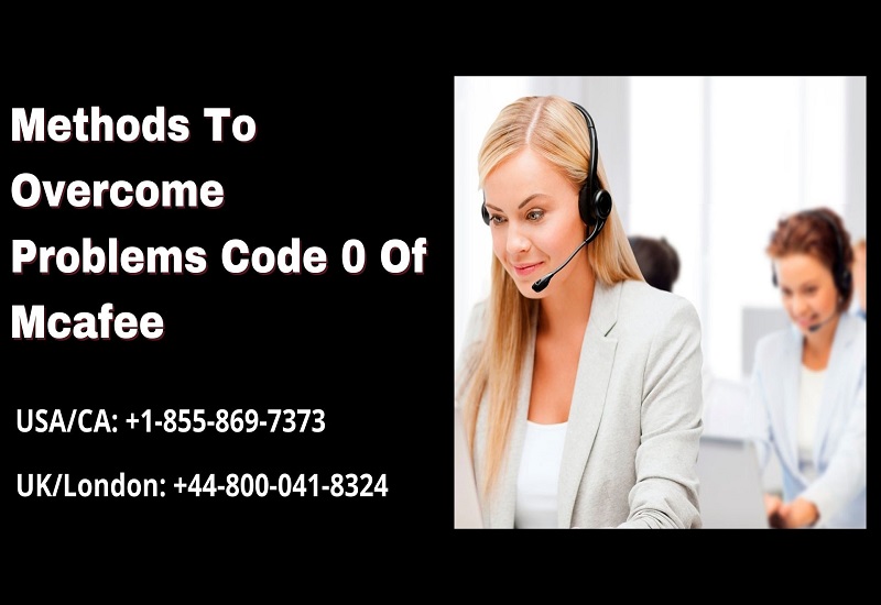 Methods To Overcome Problems Code 0 Of McAfee