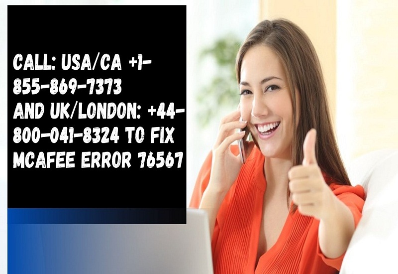 Call: +1-855-869-7373 – How to Fix McAfee Error 76567