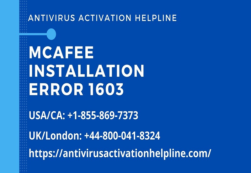Call: +1-855-869-7373 to Fix McAfee Installation Error 1603