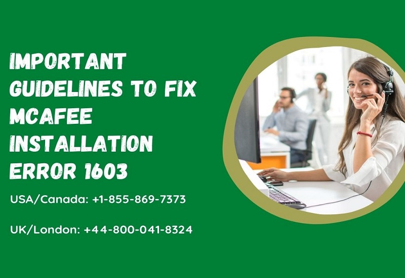 Important Guidelines | Fix McAfee Installation Error 1603 | +1-855-869-7373
