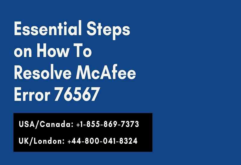 Essential Steps on How To Resolve McAfee Error 76567
