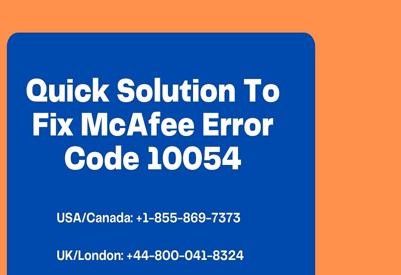 McAfee Error Code 10054 | Quick Solution To Fix | +1-855-869-7373