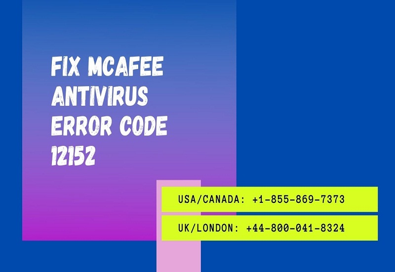 +1-855-869-7373 | How To Fix - McAfee Antivirus Error Code 12152
