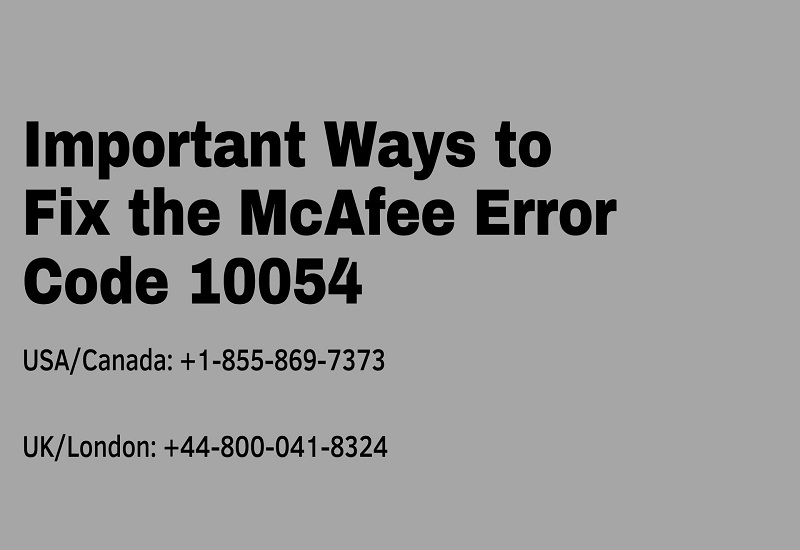 Important Ways to Fix the McAfee Error Code 10054