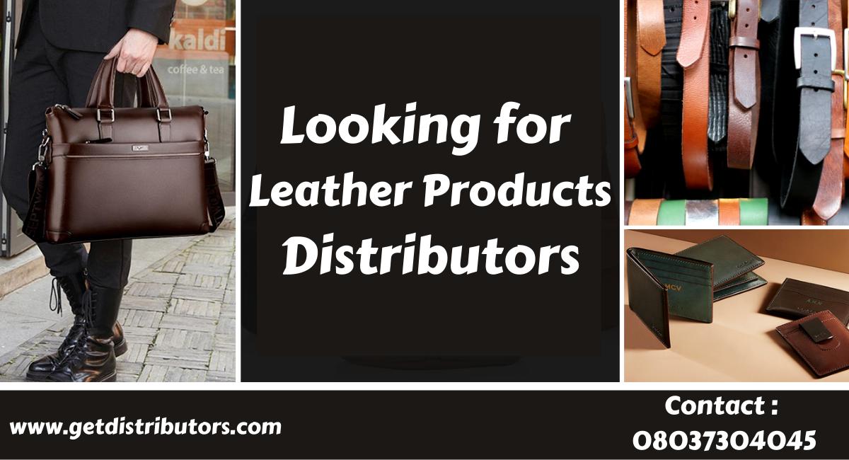 Looking for Leather Products Distributors, Wholesale Suppliers & Manufacturers in Pan India