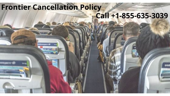 Frontier Airlines Cancellation Policy | Call +1-855-635-3039