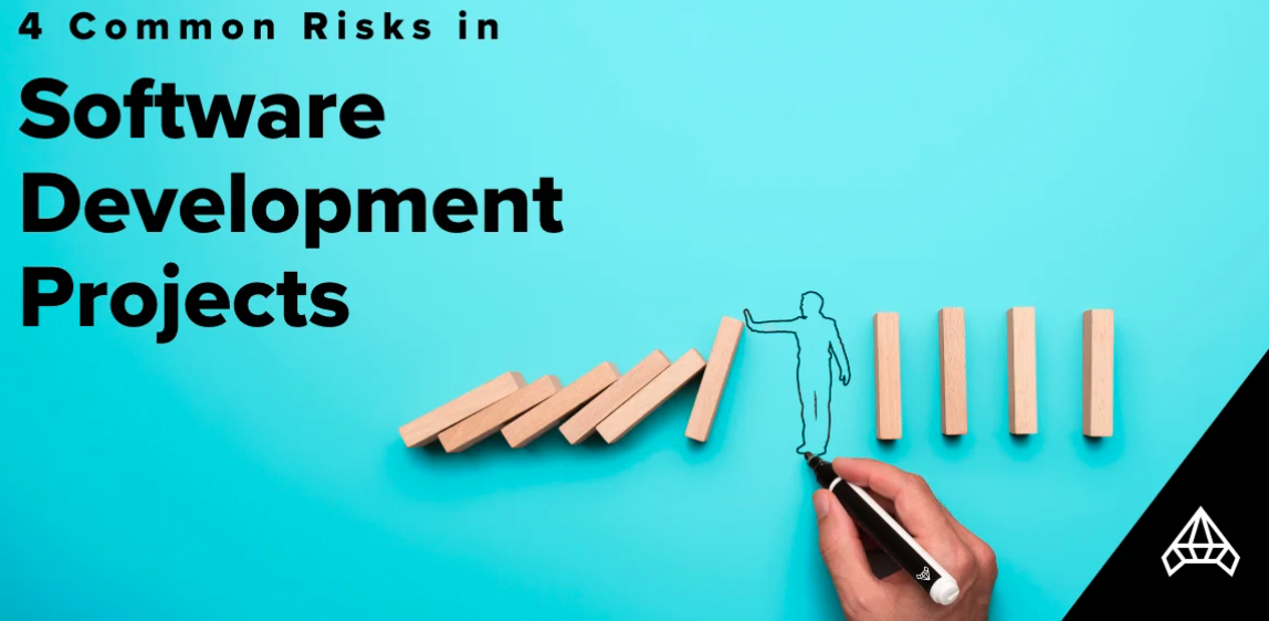 4 Common Risks In Software Development Projects
