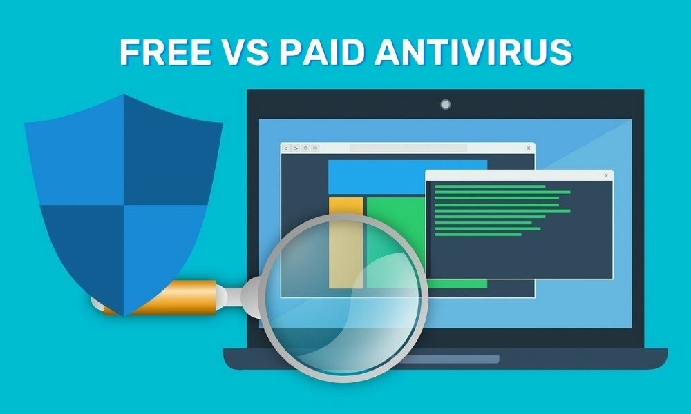 Free vs Paid Antivirus: Should I Get a Paid or Free Antivirus?