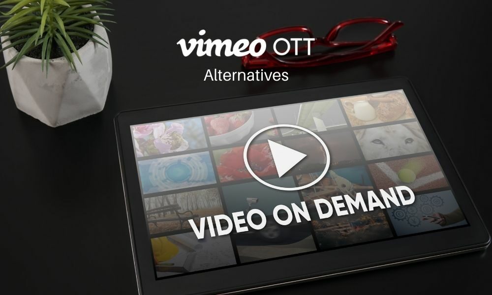 Vimeo OTT Alternatives | Vimeo On Demand Alternatives