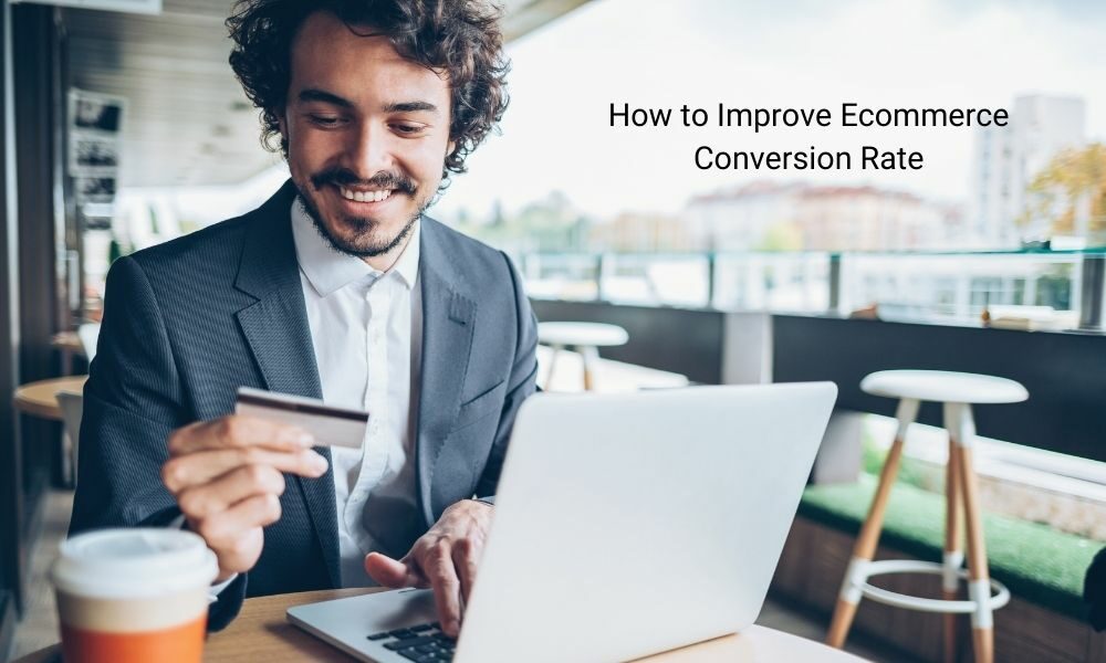 How to Improve eCommerce Conversion Rate