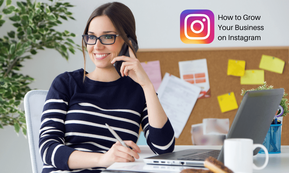 How to Grow Your Business on Instagram