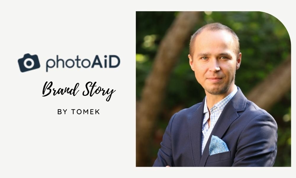 PhotoAiD: Brand Story by Tomek Młodzki (CEO & Co-founder)