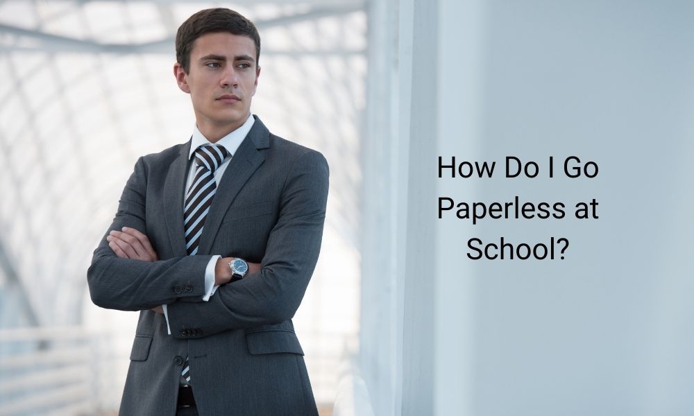 School Management Software: How Do I Go Paperless at School?