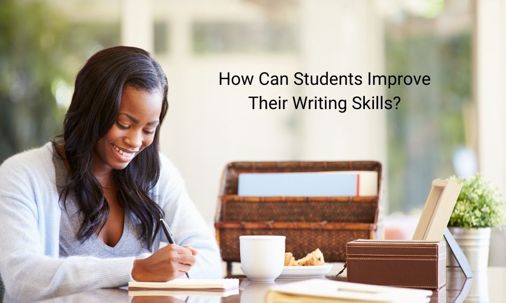 How Can Students Improve Their Writing Skills?