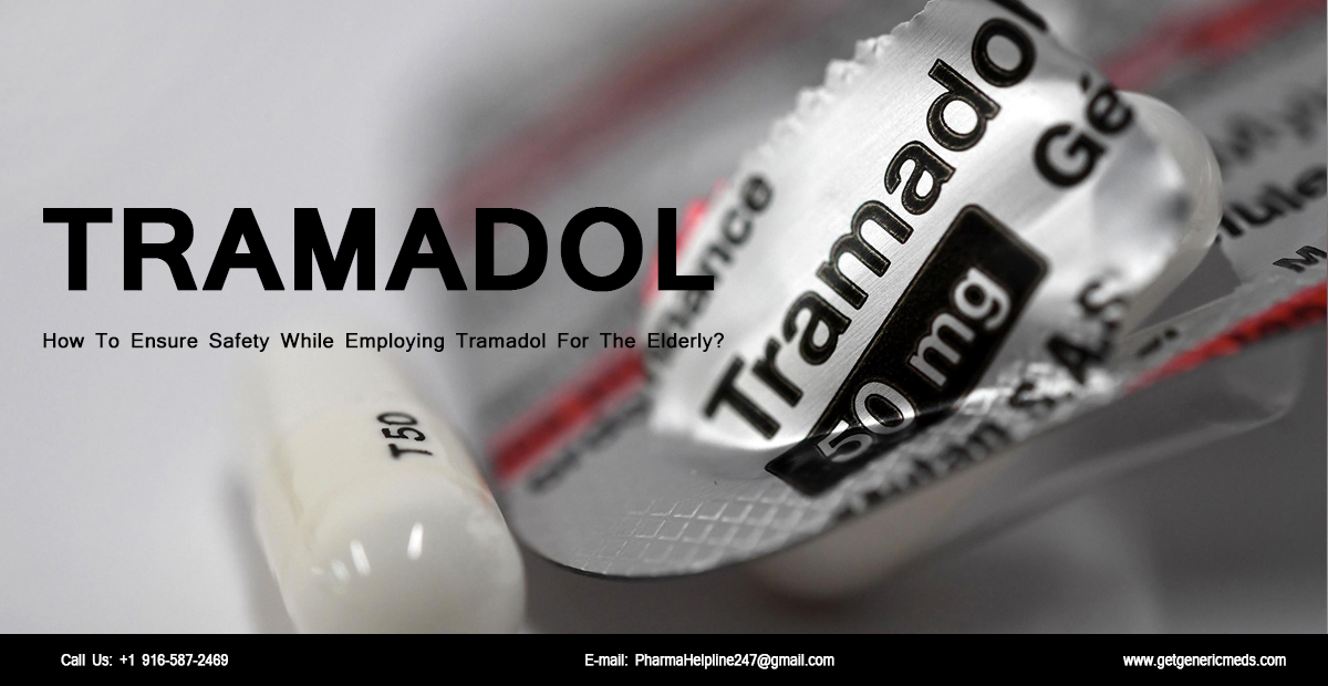 How To Ensure Safety While Employing Tramadol For The Elderly?