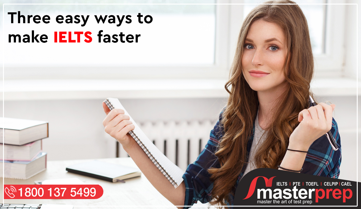 Three Easy Ways to Make IELTS Faster