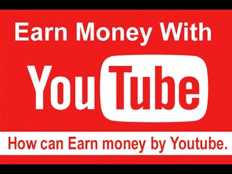 How to Earn Money From YouTube