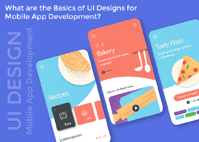 What are the Basics of UI Designs for Mobile App Development?