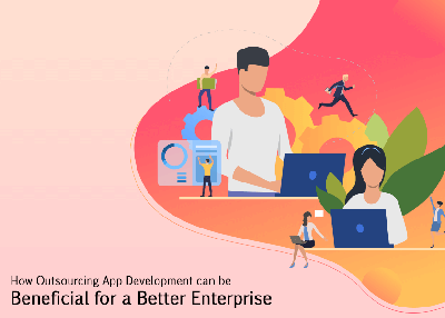 How Outsourcing App Development can be Beneficial for a Better Enterprise
