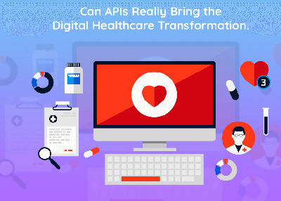 Can APIs Really Bring the Digital Healthcare Transformation
