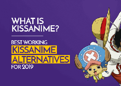 Try the Best Working Kissanime Alternatives