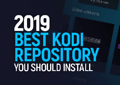 The Best Kodi Repositories You Should Install – Kodi Repository List for 2019