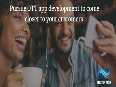 Pursue OTT app development to come closer to your customers