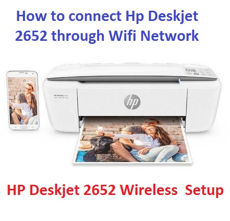 How to connect Hp Deskjet 2652 through Wifi Network
