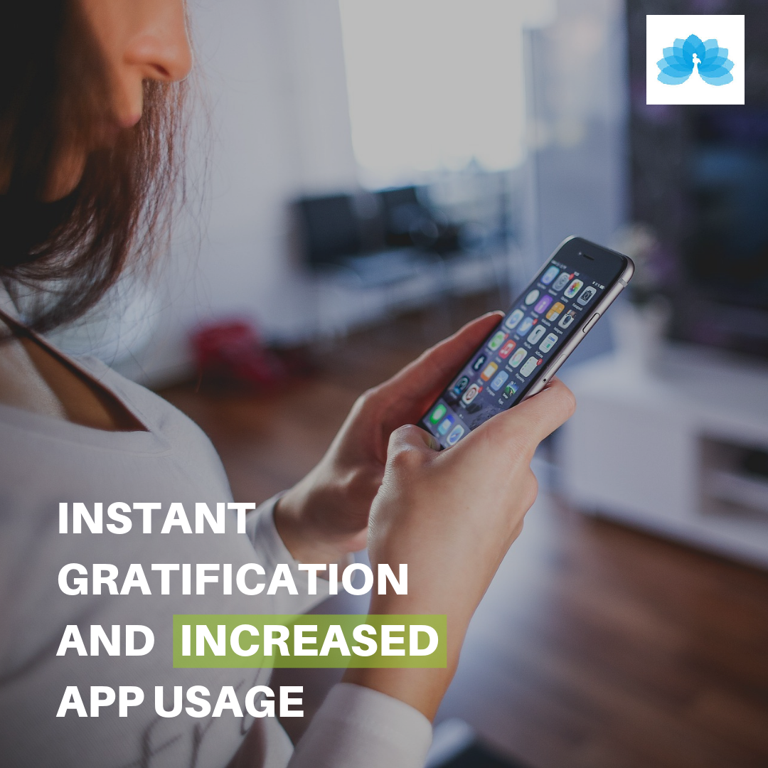 Instant Gratification and better App Usage -Digital Vrinda
