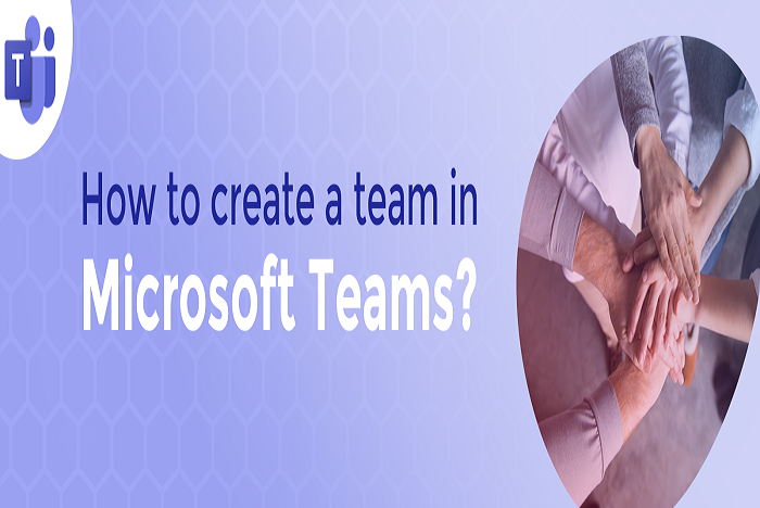 How To Create A Team in Microsoft Teams