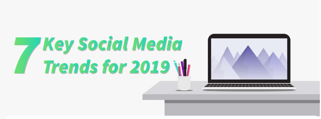 Top Social  Media Trends For 2019