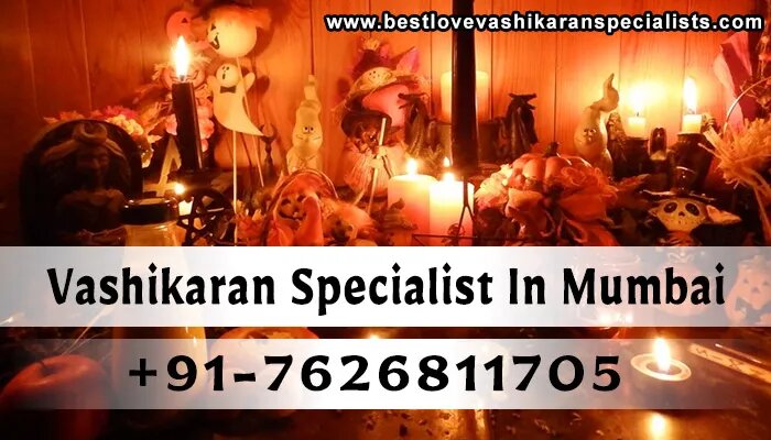 Vashikaran Specialist in Mumbai