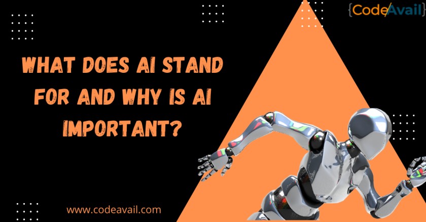 What Does AI Stand For And Why is AI Important?