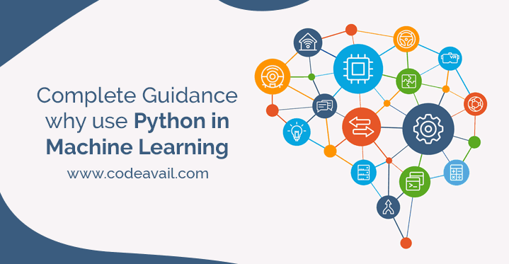 Complete Guidance Why Use Python in Machine Learning