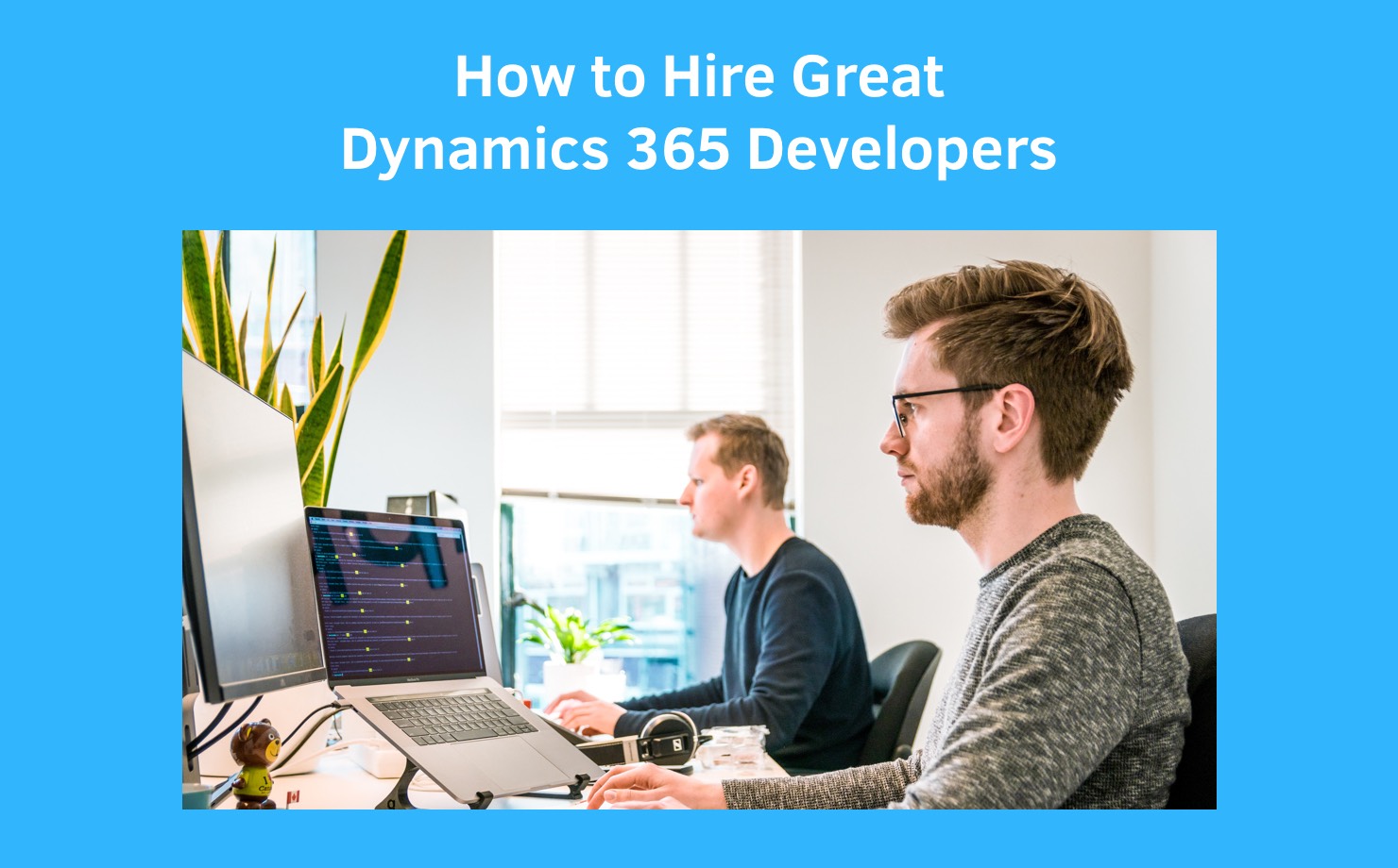 How to Find Great Dynamics 365 Developers