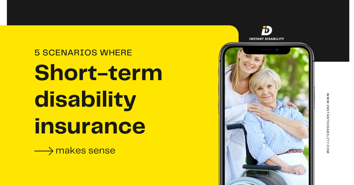 5 Scenarios Where Short-term Disability Insurance Makes Sense