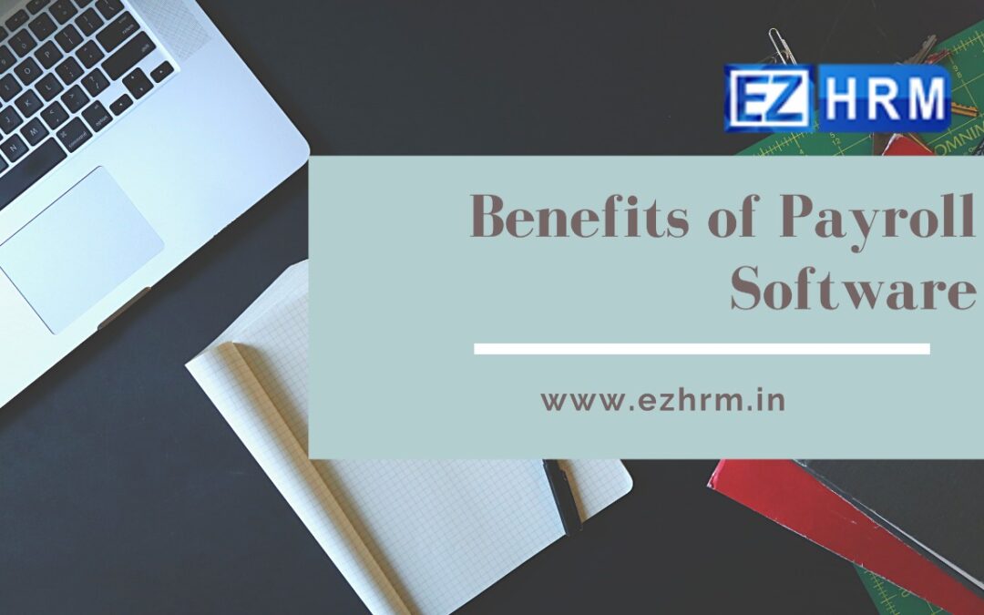 Let’s understand the Benefits of Payroll Software in an enterprise!