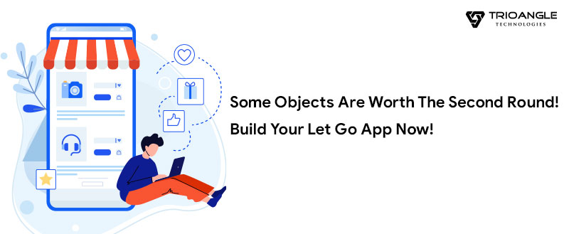 Some Objects Are Worth The Second Round! Build Your Let Go App Now!