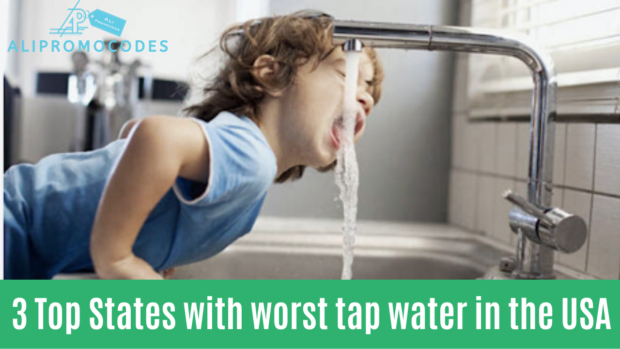 3 Top States with worst tap water in the USA