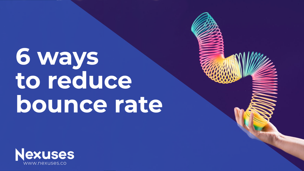 6 ways to reduce Bounce Rate