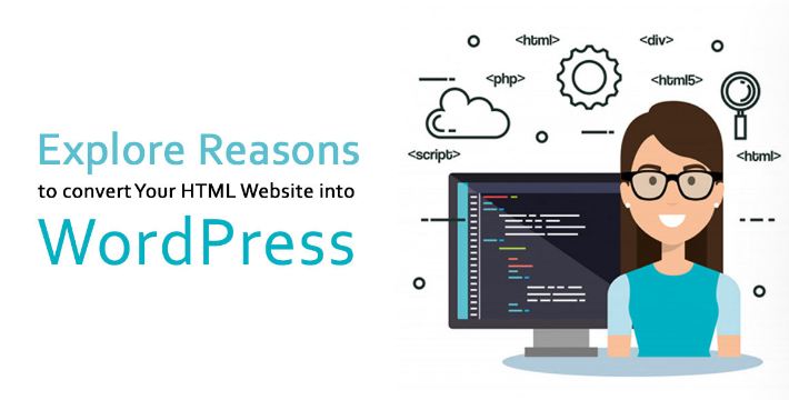 Explore reasons to convert Your HTML Website into WordPress site
