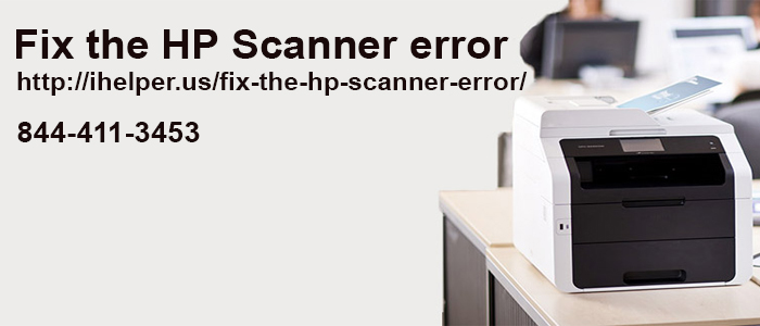 What is the Best Method to fix the HP Scanner Error?