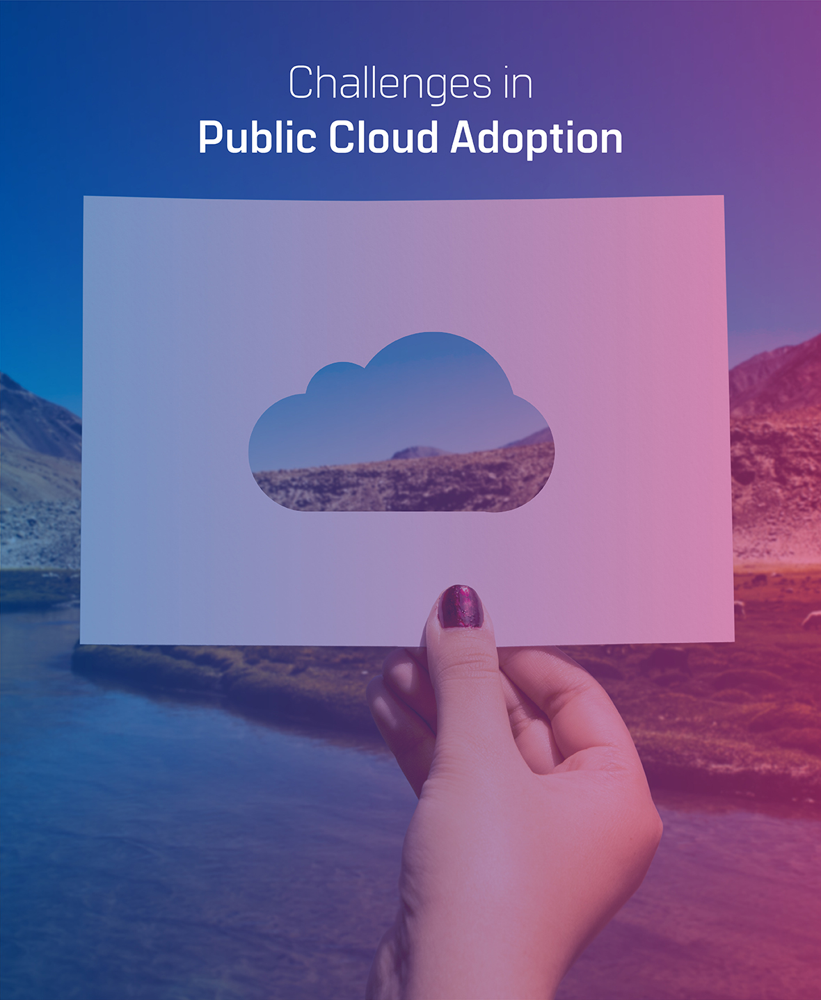 Challenges in public cloud adoption and ways to overcome them