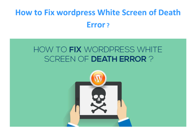 How to Fix WordPress White Screen of Death