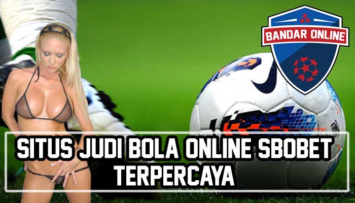 Situs Judi Bola Online SBOBet Terpercaya
