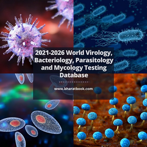 2021-2026 World Virology, Bacteriology, Parasitology and Mycology Testing Database