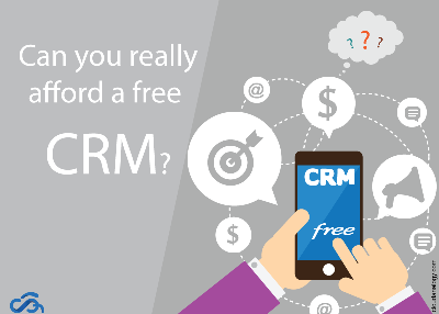 Can you really afford a free CRM?