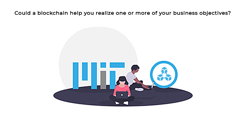 Could a Blockchain Help you Realize one or More of Your Business Objectives