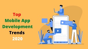 What are the top mobile app development trends in 2020?